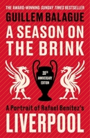 A Season on the Brink: A Portrait of Rafa Benitez's Liverpool - 20th Anniversary Edition with a New Foreword from Rafa Benitez 1399626663 Book Cover