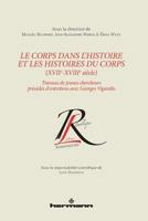 Le Corps Dans L'Histoire Et Les Histoires Du Corps (Xviie-Xviiie Siecle) 2705684514 Book Cover