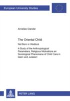 The Oriental Child: Not Born in Wedlock: A Study of the Anthropological Parameters, Religious Motivations, and Sociological Phenomena of C 3631378319 Book Cover