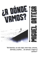 ¿A Dónde Vamos? (Spanish Edition) B0F4NV746F Book Cover