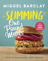 Slimming One Pound Meals: Over 85 deliciously easy recipes, all 500 calories or under 1035403951 Book Cover