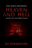 The Space Between Heaven And Hell B084DFZS9K Book Cover