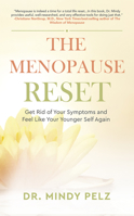 The Menopause Reset: Get Rid of Your Symptoms and Feel Like Your Younger Self Again 1950367991 Book Cover