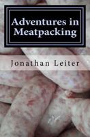 Adventures in Meatpacking: A Memoir 1983449733 Book Cover