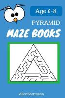 Pyramid Maze Book for Kids Ages 6-8: 50 Maze Puzzle Games to Boost Kids' Brain, Pocket Size 6x9 Inch, Large Print 1546676961 Book Cover