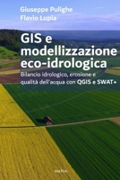 GIS e modellizzazione eco-idrologica: Bilancio idrologico, erosione e qualità dell’acqua con QGIS e SWAT+ (Italian Edition) B0CQMMKJ6D Book Cover