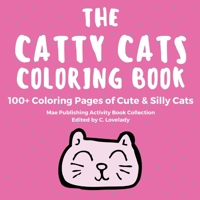 The Catty Cats Coloring Book 1735866539 Book Cover