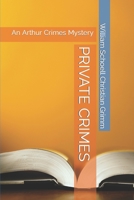 PRIVATE CRIMES: An Arthur Crimes Mystery B09PVW2VFK Book Cover