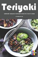 Teriyaki: Authentic Japanese Teriyaki Recipes for Home Cooking! 1720166633 Book Cover