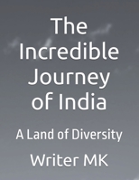 The Incredible Journey of India: A Land of Diversity B0FTYPFX5D Book Cover