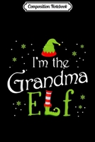 Composition Notebook: I'm The Grandma Elf Funny Group Matching Family Xmas Gift Journal/Notebook Blank Lined Ruled 6x9 100 Pages B084QKY3K1 Book Cover