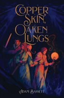 Copper Skin, Oaken Lungs (Copper & Ash) B0HG7XHGLS Book Cover