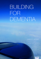 Building for Dementia 3868594787 Book Cover