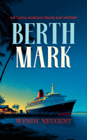 Berth Mark: An Olivia Morgan Cruise Ship Mystery 1036714837 Book Cover