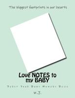 Love NOTES to my BABY: First Year Baby Memory Book 1979695652 Book Cover