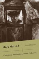 Holy Hatred: Christianity, Antisemitism, and the Holocaust 1403974721 Book Cover
