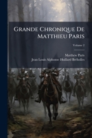 Grande Chronique De Matthieu Paris (French Edition) 1023904489 Book Cover