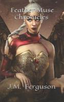 Feather Muse Chronicles 1093785586 Book Cover