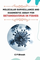 Molecular Surveillance and Diagnostic Assay for Betanodavirus in Fishes 1805282263 Book Cover