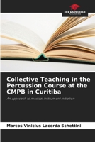 Collective Teaching in the Percussion Course at the CMPB in Curitiba 6207179943 Book Cover