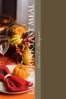 Last Drink Last Meal 1533698139 Book Cover