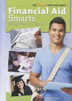 Financial Aid Smarts: Getting Money for School 1448882524 Book Cover