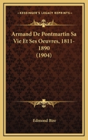 Armand de Pontmartin: sa vie et ses oeuvres, 1811-1890 1171918151 Book Cover