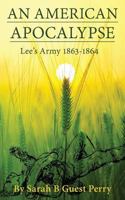 The American Apocalypse: Lee's Army 1863-1864 1985067668 Book Cover