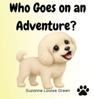 Who Goes On An Adventure? B0GX56FNN2 Book Cover