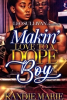 Makin Love To A Dope Boy 0359969224 Book Cover
