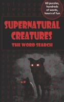 Supernatural Creatures: the word search 1078272735 Book Cover