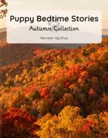 Puppy Bedtime Stories: Autumn Collection B0G96HYJX9 Book Cover