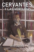 Cervantes y las verduras B09XXK64KJ Book Cover