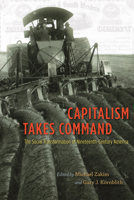 Capitalism Takes Command: The Social Transformation of Nineteenth-Century America 0226451100 Book Cover