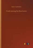 Frank Among the Rancheros 1517681006 Book Cover