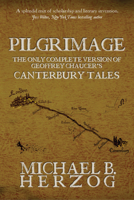 Pilgrimage: The only complete version of Geoffrey Chaucer's Canterbury Tales 1734138335 Book Cover