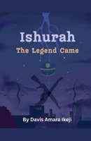 Ishurah The Legend Came B0F59QW3DG Book Cover