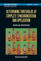 World Scientific Series on Nonlinear Science, Series A, Volume 67: Determining Thresholds of Complete Synchronization, and Application 9812837663 Book Cover