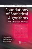 Foundations of Statistical Algorithms: With References to R Packages 0367379090 Book Cover