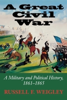 A Great Civil War: A Military and Political History 1861-1865 0253337380 Book Cover
