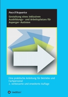 Gestaltung eines inklusiven Ausbildungs- und Arbeitsplatzes für Asperger-Autisten: Eine praktische Anleitung für Betriebe und Fachpersonal 2. verbesserte und erweiterte Auflage 3347351584 Book Cover