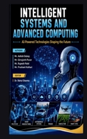 Intelligent Systems and Advanced Computing: AI-Powered Technologies Shaping the Future B0H93NB222 Book Cover