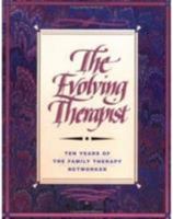 The Evolving Therapist: Ten Years of the Family Therapy Networker 0898622689 Book Cover