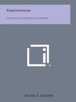 Parkinsonism: Its Medical and Surgical Therapy 1258636980 Book Cover