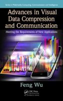 Advances in Visual Data Compression and Communication: Meeting the Requirements of New Applications 1482234130 Book Cover