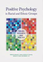 Positive Psychology in Racial and Ethnic Groups: Theory, Research, and Practice 1433821486 Book Cover