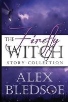 The Firefly Witch Story Collection 1494286378 Book Cover
