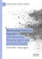 Redressing Historical Injustice: Self-Ownership, Property Rights and Economic Equality 3031265831 Book Cover