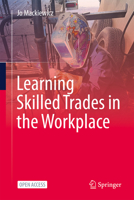 Learning Skilled Trades in the Workplace 9819633958 Book Cover