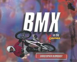 Bmx in the X Games (Kid's Guide to the X Games) 0823962989 Book Cover